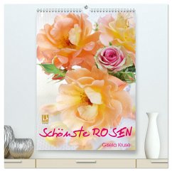 Schönste Rosen (hochwertiger Premium Wandkalender 2025 DIN A2 hoch), Kunstdruck in Hochglanz - Calvendo;Kruse, Gisela