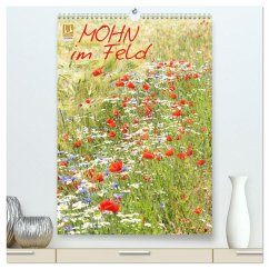 Mohn im Feld (hochwertiger Premium Wandkalender 2025 DIN A2 hoch), Kunstdruck in Hochglanz