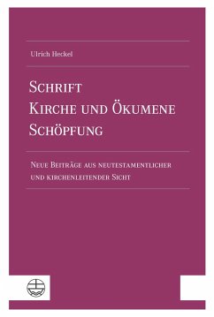 Schrift - Kirche und Ökumene - Schöpfung - Heckel, Ulrich