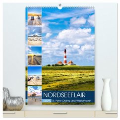 NORDSEEFLAIR - St. Peter Ording und Westerhever (hochwertiger Premium Wandkalender 2025 DIN A2 hoch), Kunstdruck in Hochglanz - Calvendo;Dreegmeyer, Andrea