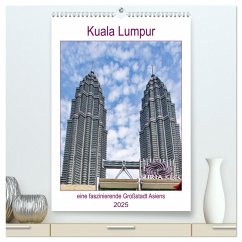 Kuala Lumpur - eine faszinierende Großstadt Asiens (hochwertiger Premium Wandkalender 2025 DIN A2 hoch), Kunstdruck in Hochglanz - Calvendo;Schwarze, Nina