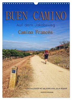 Buen Camino - Auf dem Jakobsweg - Camino Francés (Wandkalender 2025 DIN A3 hoch), CALVENDO Monatskalender