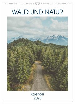 Wald und Natur (Wandkalender 2025 DIN A3 hoch), CALVENDO Monatskalender - Calvendo;Same
