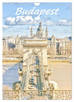 Budapest - Ein malerischer Spaziergang (Wandkalender 2025 DIN A4 hoch), CALVENDO Monatskalender