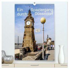 Ein Spaziergang durch Düsseldorf (hochwertiger Premium Wandkalender 2025 DIN A2 hoch), Kunstdruck in Hochglanz