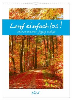 Lauf einfach los! Deine persönlichen Jogging Erfolge (Wandkalender 2025 DIN A3 hoch), CALVENDO Monatskalender - Calvendo;Schimmack, Michaela