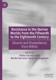 Resistance in the Iberian Worlds from the Fifteenth to the Eighteenth Century