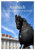 Ansbach - Die Markgrafenstadt an der Rezat (Wandkalender 2025 DIN A3 hoch), CALVENDO Monatskalender