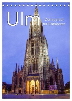 Ulm - Donaustadt für Entdecker (Tischkalender 2025 DIN A5 hoch), CALVENDO Monatskalender