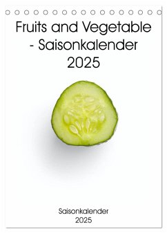 Fruits and Vegetable - Saisonkalender 2025 (Tischkalender 2025 DIN A5 hoch), CALVENDO Monatskalender - Calvendo;Same