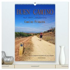 Buen Camino - Auf dem Jakobsweg - Camino Francés (hochwertiger Premium Wandkalender 2025 DIN A2 hoch), Kunstdruck in Hochglanz