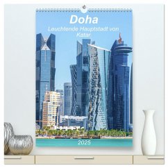 Doha Leuchtende Hauptstadt von Katar (hochwertiger Premium Wandkalender 2025 DIN A2 hoch), Kunstdruck in Hochglanz