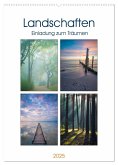 Landschaften - Einladung zum Träumen (Wandkalender 2025 DIN A2 hoch), CALVENDO Monatskalender