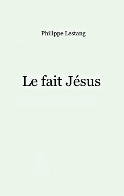 Le fait Jésus (eBook, ePUB) - Lestang, Philippe