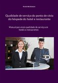 Qualidade de serviço do ponto de vista do hóspede do hotel e restaurante (eBook, ePUB)