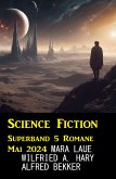 Science Fiction Superband 5 Romane Mai 2024 (eBook, ePUB)