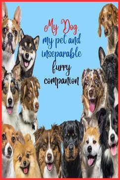 My Dog, my pet and inseparable furry companion (eBook, ePUB) - Camacho, Zoila