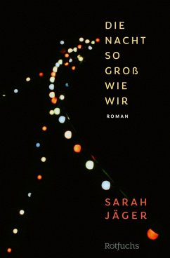 Die Nacht so groß wie wir (eBook, ePUB) - Jäger, Sarah