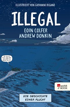 Illegal - Die Geschichte einer Flucht (fixed-layout eBook, ePUB) - Colfer, Eoin; Donkin, Andrew