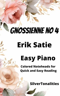 Gnossienne Number 4 Easy Piano Sheet Music with Colored Notation (fixed-layout eBook, ePUB) - Satie, Erik; SilverTonalities