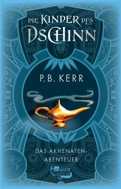 Die Kinder des Dschinn: Das Akhenaten-Abenteuer (eBook, ePUB) - Kerr, P. B.