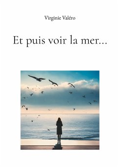 Et puis voir la mer... (eBook, ePUB) - Valéro, Virginie