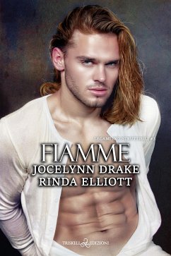 Fiamme (eBook, ePUB) - Drake, Jocelynn; Elliott, Rinda