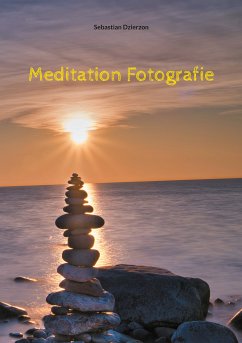 Meditation Fotografie (eBook, ePUB) - Dzierzon, Sebastian