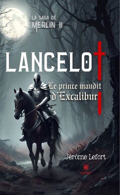 La saga de Merlin II - Lancelot (eBook, ePUB) - Lefort, Jérôme