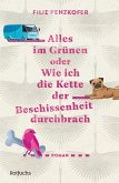 Alles im Grünen oder Wie ich die Kette der Beschissenheit durchbrach (eBook, ePUB)