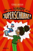 Hilfe, mein Handy ist ein Superschurke! (eBook, ePUB) Hilfe, mein Handy ist ein Superschurke! (eBook, ePUB)