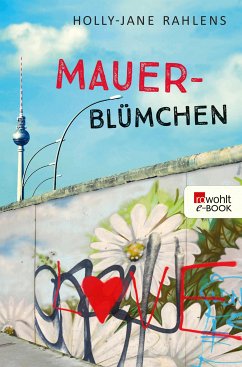 Mauerblümchen (eBook, ePUB) - Rahlens, Holly-Jane