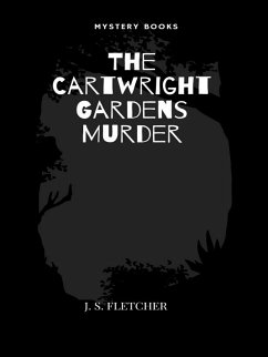 The Cartwright Gardens Murder (eBook, ePUB) - S. Fletcher, J.