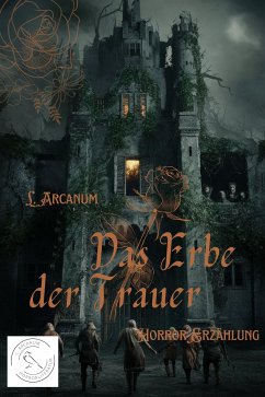 Das Erbe der Trauer (eBook, ePUB) - Arcanum, L.