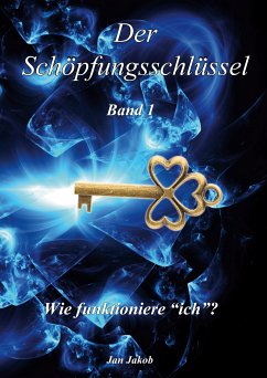Der Schöpfungsschlüssel Band 1 (eBook, ePUB) - Jakob, Jan