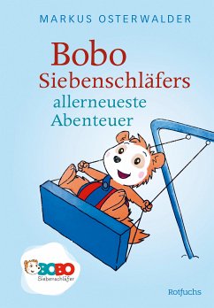 Bobo Siebenschläfers allerneueste Abenteuer (eBook, ePUB) - Osterwalder, Markus
