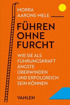 Führen ohne Furcht (eBook, ePUB) - Aarons-Mele, Morra