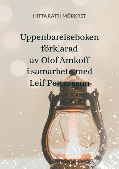 Uppenbarelseboken förklarad (eBook, ePUB) - Amkoff, Olof