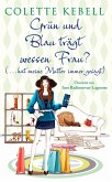 Grün und Blau trägt wessen Frau? (...hat meine Mutter immer gesagt) (eBook, ePUB)