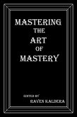 Mastering the Art of Mastery Ebook (eBook, ePUB) Mastering the Art of Mastery Ebook (eBook, ePUB)