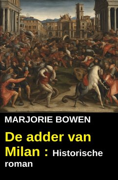 De adder van Milan : Historische roman (eBook, ePUB) - Bowen, Marjorie