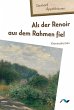 Als der Renoir aus dem Rahmen fiel... - Bild 1