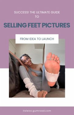 Cover SUCCESS! Ultimate Guide to Selling Feet Pictures (eBook, ePUB)