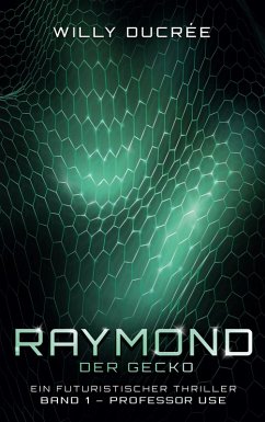Raymond, der Gecko (eBook, ePUB) Raymond, der Gecko (eBook, ePUB)