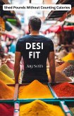 Desi Fit: Shed Pounds Without Counting Calories (eBook, ePUB)