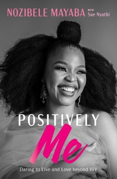 Positively Me (eBook, ePUB) - Mayaba, Nozibele; Nyathi, Sue
