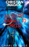 Christian Magick: An Occult Journey to Christ (eBook, ePUB)