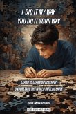 I DID IT MY WAY YOU DO IT YOUR WAY (eBook, ePUB)