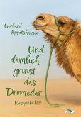 Und dämlich grinst das Dromedar (eBook, ePUB)