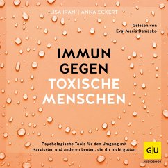Immun gegen toxische Menschen (MP3-Download) - Irani, Lisa; Eckert, Anna